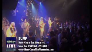 Watch Here Come The Mummies Bump video