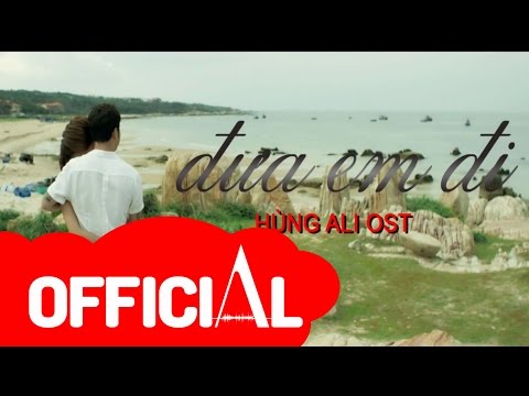 Đưa Em Đi (OST Hùng Ali) - Ưng Hoàng Phúc | Official Music Video