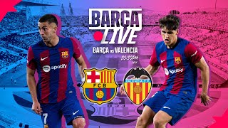🔴 Barça Live | Fc Barcelona Vs Valencia | La Liga 23/24 ⚽