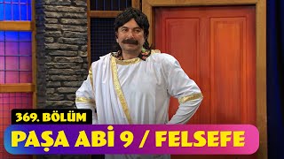 Paşa Abi 9 / Felsefe - 369. Bölüm (Güldür Güldür Show)