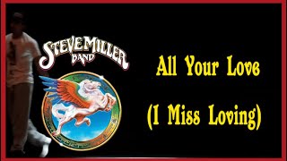Watch Steve Miller Band All Your Love i Miss Loving video
