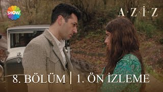 Aziz 8. Bölüm 1. Ön İzleme Kal Burada, Ait Olduğun Yerde...
