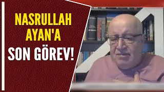 Nasrullah Ayana Son Görev