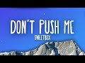 Sweetbox - Don't Push Me (Lyrics)