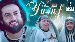 O'zbek Kino | Yusuf Alayhissalom 15 Qism | Юсуф Пайгамбар | 1080Р | Исломий Кинолар Uzbek Tilida