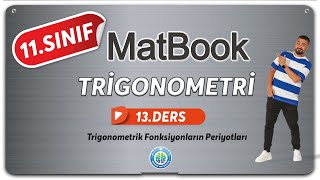 Trigonometri 13 Trigonometrik Fonksiyonların Periyotları 11.Sinif Matemati̇k Matbook
