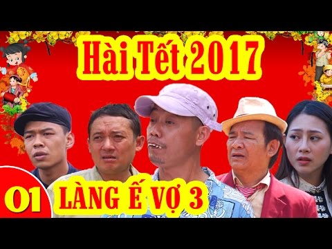 Hài Tết 2017 | Làng ế Vợ Phần 3 - Tập 1 | Phim Hài Tết Mới Hay Nhất 2017 | lang e vo 3 Hài Tết 2017 | Làng ế Vợ Phần 3 - Tập 1 | Phim Hài Tết Mới Hay Nhất 2017 | lang e vo 3