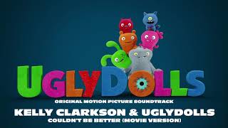 Kelly Clarkson & Uglydolls Cast - Couldn'T Be Better (Movie Version) [Official Visualizer]