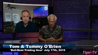 July 17th, The Bull-Bear Trading Hour on TFNN - 2019