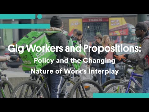 Gig Workers and Propositions Policy and the Changing Nature of Work