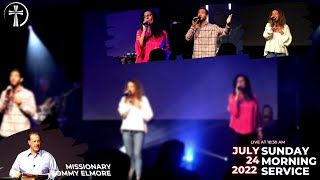 Sunday | 07.24.2022 | Missionary Tommy Elmore