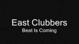 Watch East Clubbers Beat Is Coming video