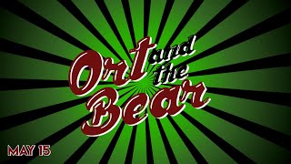 Ort and The Bear - The Final Chapter - VIDEOCAST (05/15/20)