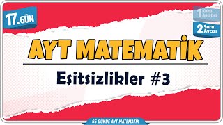 Eşitsizlikler 3 Soru Avcısı 65 Günde Ayt Matematik Kampı 17.Gün Rehber Matematik
