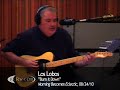 Los lobos performing "Burn It Down" on KCRW