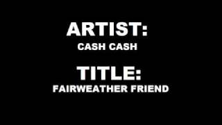 Watch Cash Cash Fairweather Friend video