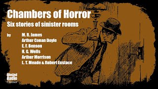 Chambers Of Horror Six Stories Of Sinister Rooms A Bitesized Audio Compilation