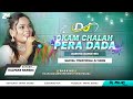 Okam Chalah Pera Dada Santali Dabung Dance Mix Dj Milan Remix (W.B)