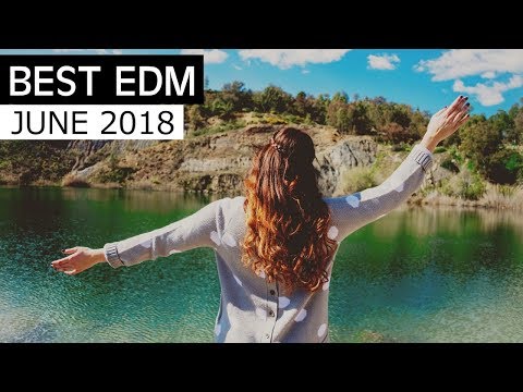 BEST EDM June 2018 💎 Electro House Charts Music Mix