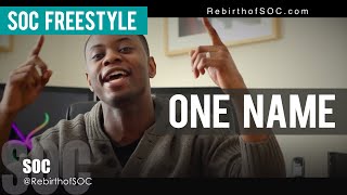SOC Freestyle: One Name (@RebirthofSOC)