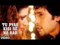 Phir Bewafai - Tu Pyar Kisi Se Na Kar Full Video Song | Agam Kumar Nigam Betrayal Songs