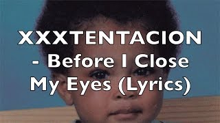 Watch Xxxtentacion Before I Close My Eyes video