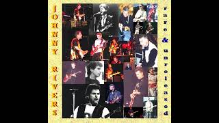 Johnny Rivers Rock And Roll Heaven From The Album Rare & Unreleased