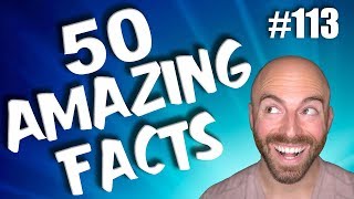 50 AMAZING Facts to Blow Your Mind! #113