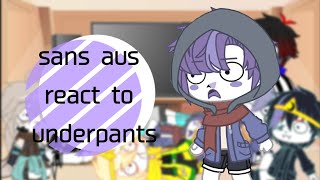 Sans Aus React To Underpants Part 11 Gacha Club Undertale Au