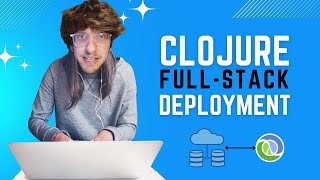 Build and deploy a full stack Clojure and ClojureScript Web Application