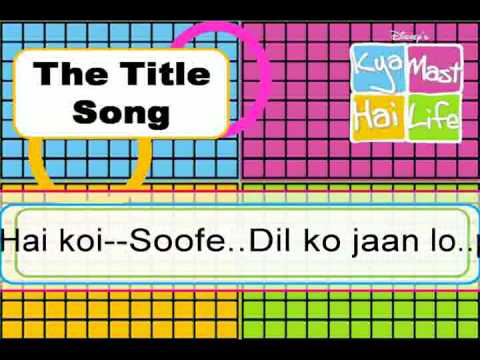 Kya mast hai life-TITLE SONG WITH LYRICS!