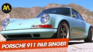 Porsche 911 par Singer : Pourquoi est-elle différente ?