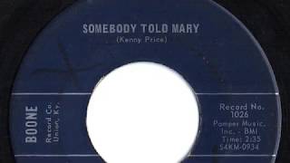Watch Kenny Price Somebody Told Mary video