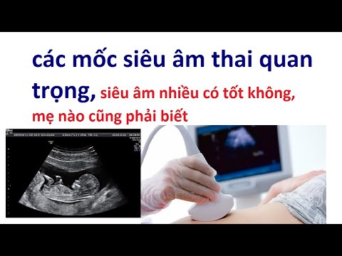 các mốc siêu âm thai quan trọng _ siêu âm thai nhiều lần có tốt không mẹ phải biết