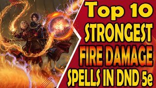 Top 10 Fire Damage Spells In Dnd 5E
