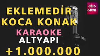 EKLEMEDİR KOCA KONAK Karaoke Altyapı Türküler - Bağlama Gitar Yan Flüt - Do
