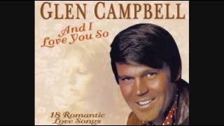 Watch Glen Campbell And I Love You So video
