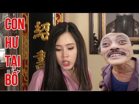 Phim hài 2018 - CON HƯ TẠI BỐ - Phim hài mới nhất - Phim hài hay nhất 2018 - Trung ruồi 2018 | Phim hai 2018 Phim hài 2018 - CON HƯ TẠI BỐ - Phim hài mới nhất - Phim hài hay nhất 2018 - Trung ruồi 2018 | Phim hai 2018