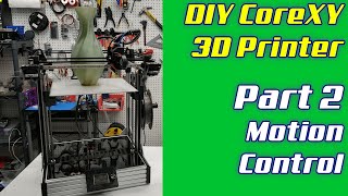 DIY CoreXY 3D Printer | LayerFused X301 Part 2 - Motion Control