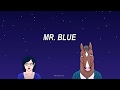 Bojack Horseman | Mr. Blue - Catherine Feeny- Lyrics
