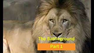 The Battleground - Part 1