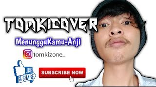 Untuk Kalian Yang Menjalani Hidup LDR Tomki Cover Menunggu Kamu Dari Anji
