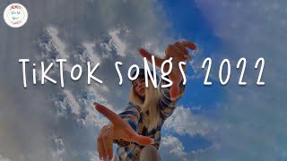 Tiktok songs 2022 🍧 Best tiktok songs ~ Viral songs latest