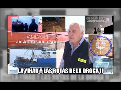 La yihad y las rutas de la droga 2/6 - Aduanas (SVA)