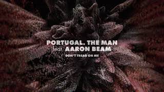 Portugal. The Man (Feat. Aaron Beam) - Don'T Tread On Me From The Metallica Blacklist