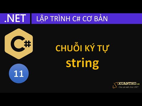CS11 - Chuỗi ký tự (xâu ký tự) string và lớp StringBuilder trong C#, lập trình .NET Core