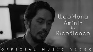 Watch Rico Blanco Wag Mong Aminin video