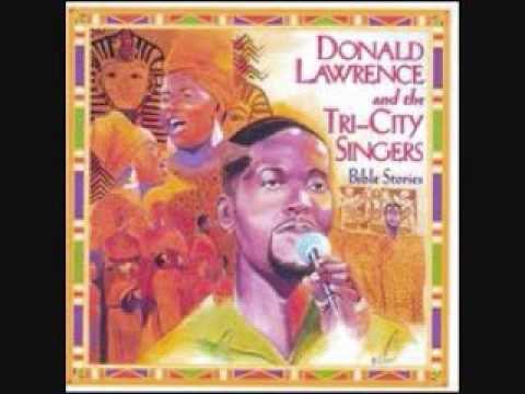 Didnt it rain -- Donald Lawrence and the Tri-City Singers