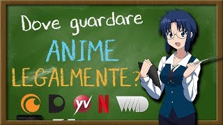 Dove guardare ANIME in STREAMING LEGALMENTE?