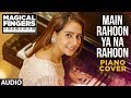 Main Rahoon Ya Na Rahoon Instrumental (Piano) Song | Gurbani Bhatia | Magical Fingers 3